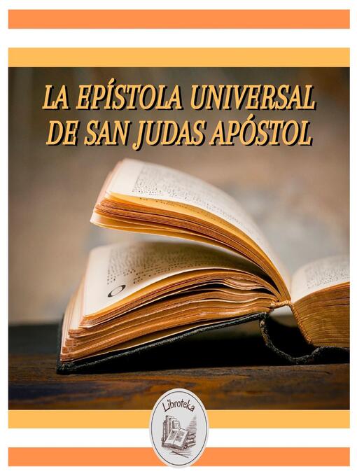 Title details for La Epístola Universal De San Judas Apóstol by LIBROTEKA - Available